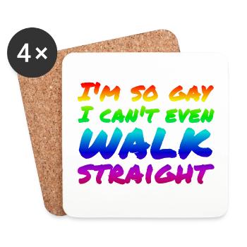 I'm so gay I can't even walk straight - Coasters (set of 4) - white - Front