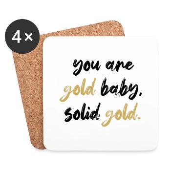 you are gold baby, solid gold. - Coasters (set of 4) - white - Front