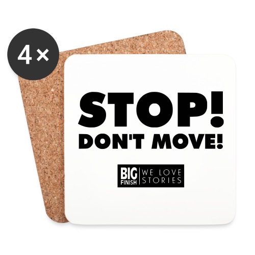 STOP Don t move - Coasters (set of 4)