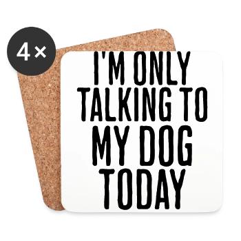 Ich spreche nur heute mit meinem Hund - Untersetzer (4er-Set) - Weiß - Vorne