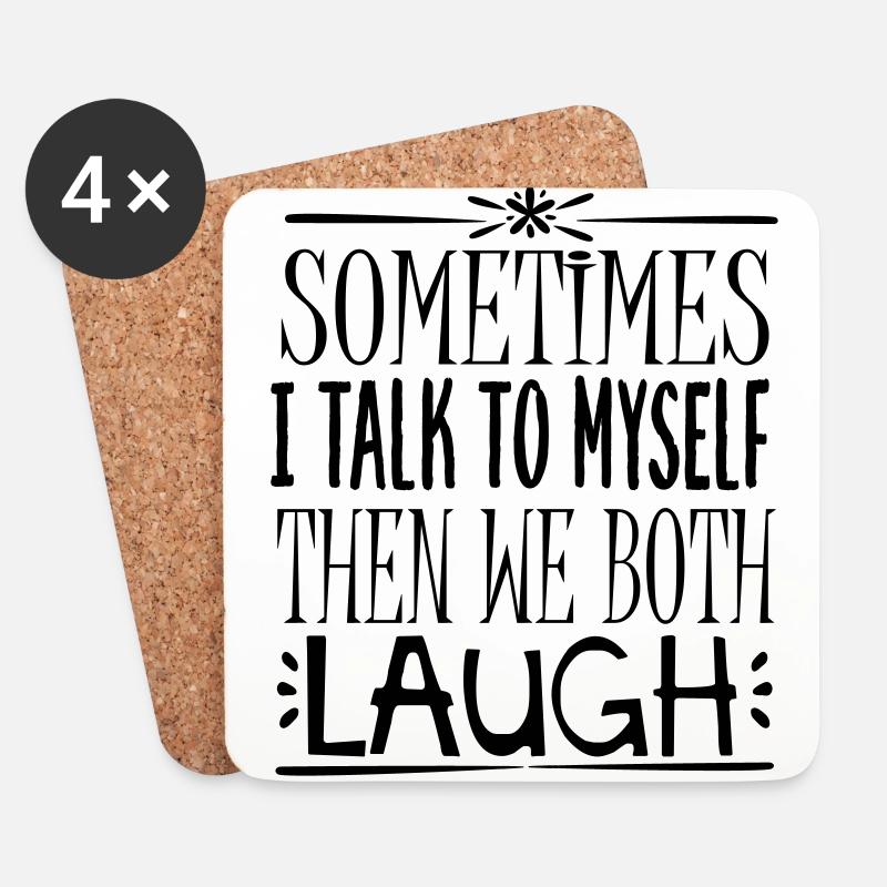 Sometimes I talk to myself, then we both laugh - Untersetzer (4er-Set) - Weiß