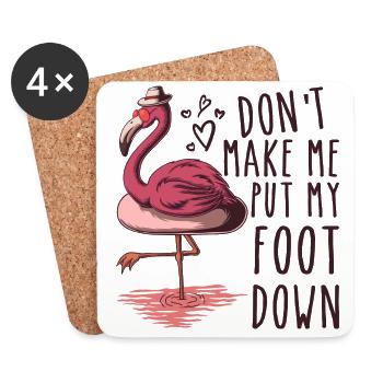 Don't Make Me Put My Foot Down Pink Flamingo - Dessous de verre (lot de 4) - blanc - Devant