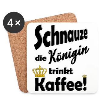 Schnauze die Koenigin trinkt Kaffee lustig Spruch - Untersetzer (4er-Set) - Weiß - Vorne