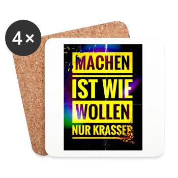 Spruch "Machen Ist wie Wollen nur Krasser" - EW21 - Untersetzer (4er-Set) - Weiß - Vorne