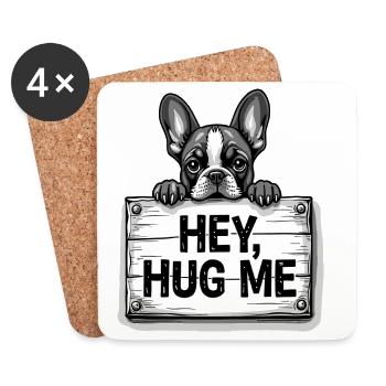 Französische Bulldogge – Hey, Hug Me Hundeliebhaber Kunst - Untersetzer (4er-Set) - Weiß - Vorne