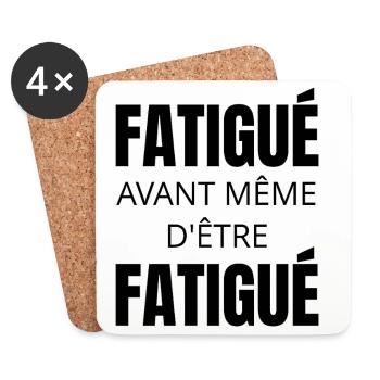 T-shirt humour fatigue – Fatigué avant tout - Dessous de verre (lot de 4) - blanc - Devant