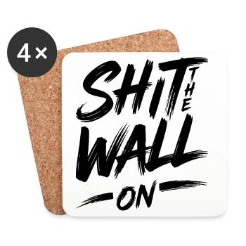 Shit the wall on - Untersetzer (4er-Set) - Weiß - Vorne