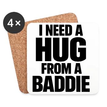 I Need A Hug From A Baddie Lustiger Spruch - Coasters (set of 4) - white - Front