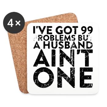 I have 99 problems, but a husband is not one - Coasters (set of 4) - white - Front