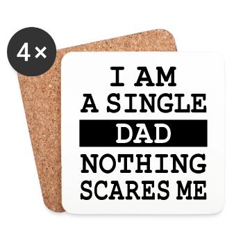I am a Single Dad, nothing scares me - Coasters (set of 4) - white - Front