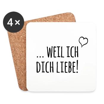 ... weil ich dich liebe! - Untersetzer (4er-Set) - Weiß - Vorne