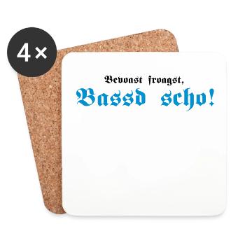 Bevoast froagst, Bassd scho!, 2fb - Untersetzer (4er-Set) - Weiß - Vorne