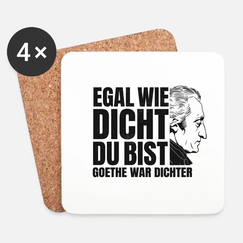 EGAL WIE DICHT DU BIST GOETHE WAR DICHTER SPRUCH - Untersetzer (4er-Set) - Weiß