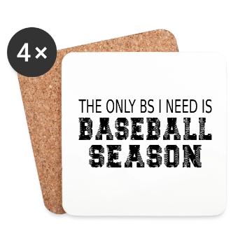 Der einzige BS, den ich brauche, ist die Baseball-Saison - Untersetzer (4er-Set) - Weiß - Vorne
