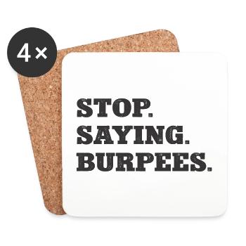 Stop Saying Burpees Funny Exercise Saying Workout - Coasters (set of 4) - white - Front