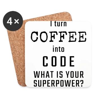 I turn COFFEE into CODE - What is your superpower? - Coasters (set of 4) - white - Front
