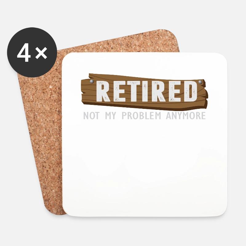 Retired Not My Problem Anymore Funny Retirement - Untersetzer (4er-Set) - Weiß
