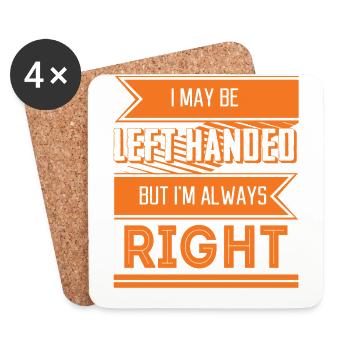 i maybe left handed but in always right - Coasters (set of 4) - white - Front