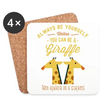 Always Be Yourself Unless You Can Be a Giraffe - Coasters (set of 4) - white - Front