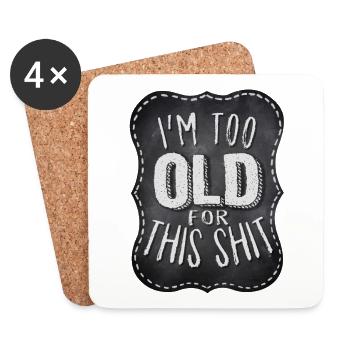 Biker Spruch: I'm too old for this shit - Untersetzer (4er-Set) - Weiß - Vorne