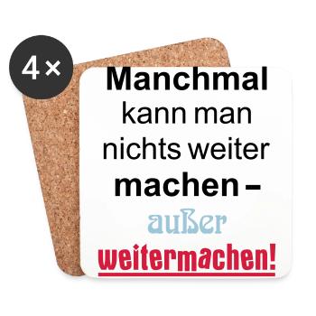 Manchmal kann man nichts machen außer weitermachen - Untersetzer (4er-Set) - Weiß - Vorne