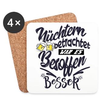 NÜCHTERN betrachtet war es besoffen besser - Untersetzer (4er-Set) - Weiß - Vorne