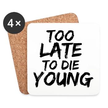 too late to die young - Untersetzer (4er-Set) - Weiß - Vorne