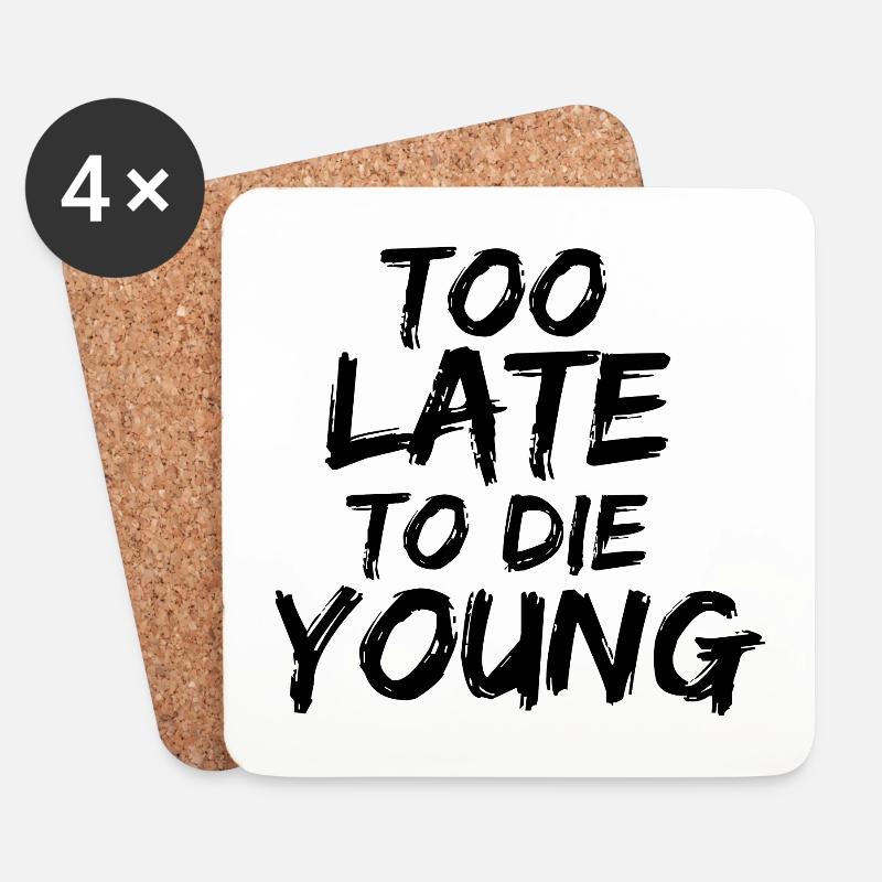 too late to die young - Untersetzer (4er-Set) - Weiß