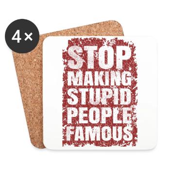 Stop making stupid people famous - Coasters (set of 4) - white - Front