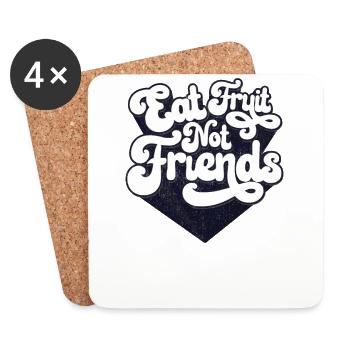 Essen Sie Früchte nicht Freunde - Untersetzer (4er-Set) - Weiß - Vorne