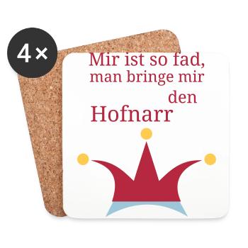 Mir ist so fad, man bringe mir den Hofnarr - Untersetzer (4er-Set) - Weiß - Vorne