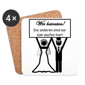 Wir heiraten Die anderen sind nur zum saufen hier! - Untersetzer (4er-Set) - Weiß - Vorne