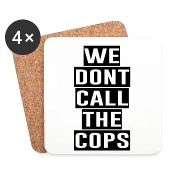 WE DONT CALL THE COPS - Untersetzer (4er-Set) - Weiß - Vorne