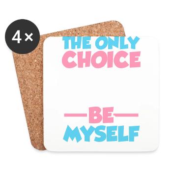 The Only Choice I Made Was To Be Myself LGBTQ Prid - Coasters (set of 4) - white - Front