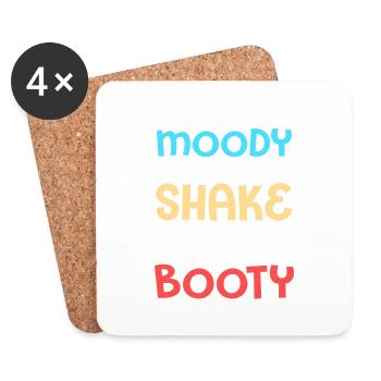 Why Be Moody When You Can Shake Your Booty - Coasters (set of 4) - white - Front