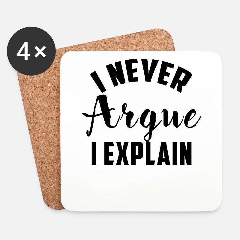 I Never Argue I Explain lustiger Spruch Geschenk - Untersetzer (4er-Set) - Weiß