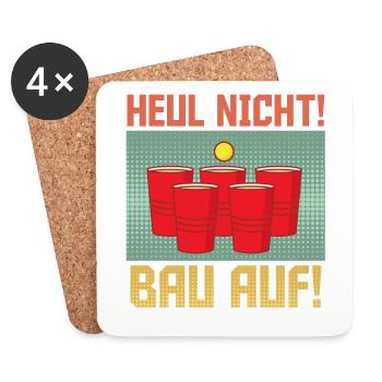 Bierpong Spruch Heul nicht bau auf! Trinkspiel - Untersetzer (4er-Set) - Weiß - Vorne