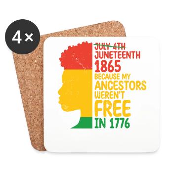 July 4 Juneteenth 1865 Because My Ancestors - Coasters (set of 4) - white - Front