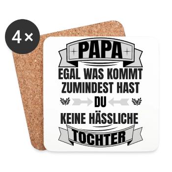 Papa egal was passiert keine hässliche Tochter - Untersetzer (4er-Set) - Weiß - Vorne