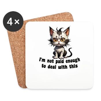 I'm Not Paid Enough: Humorous Cat - Coasters (set of 4) - white - Front