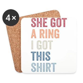 She Got A Ring I Got This shirt Funny Engagement - Dessous de verre (lot de 4) - blanc - Devant