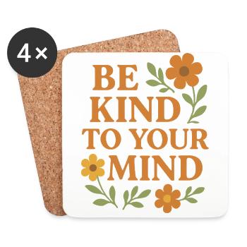 Be Kind To Your Mind Spruch Design - Untersetzer (4er-Set) - Weiß - Vorne