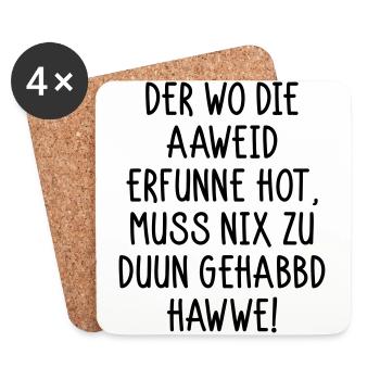 Der wo die Aaweid erfunne hot... - Untersetzer (4er-Set) - Weiß - Vorne