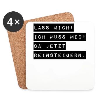 Lass Mich! Ich muss mich da reinsteigern. - Untersetzer (4er-Set) - Weiß - Vorne