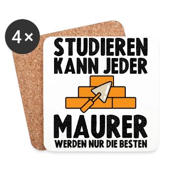 Studieren kann jeder Maurer werden nur die Besten - Untersetzer (4er-Set) - Weiß - Vorne