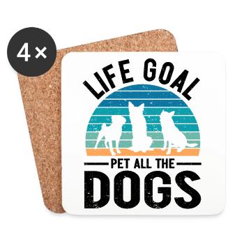 Life Goal Pet All The Dogs Funny Pet Dog Lover - Coasters (set of 4) - white - Front