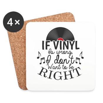 If Vinyl is wrong I don't want to be right - Coasters (set of 4) - white - Front
