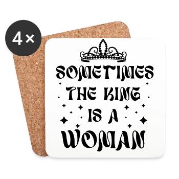 Sometimes the king is a woman - Coasters (set of 4) - white - Front