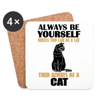 Sei immer du selbst, es sei denn, du kannst eine Katze sein - Untersetzer (4er-Set) - Weiß - Vorne
