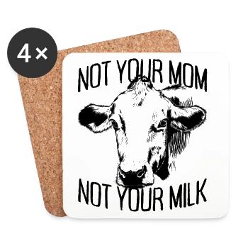 Not Your Mom Not Your Milk Vegan Veggie Vegetarier - Untersetzer (4er-Set) - Weiß - Vorne